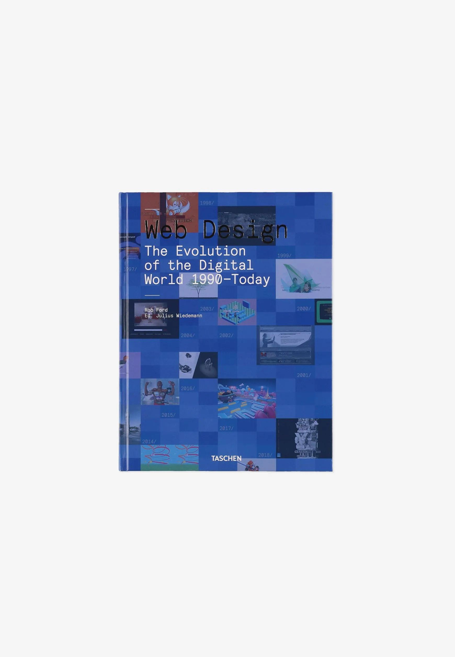 Web Design. The Evolution of the Digital World 1990–Today